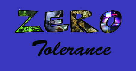 Zero Tolerance