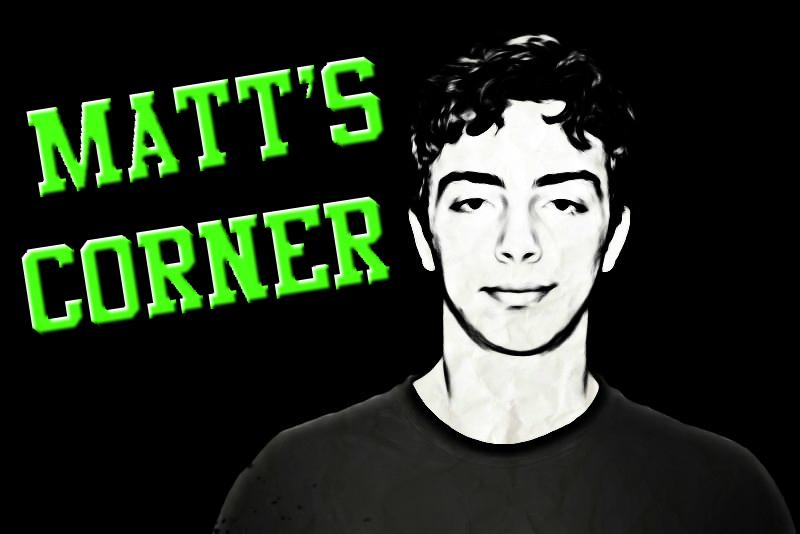 Introducing: Matt's Corner